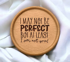 Im Not Perfect, But At Least Im Not You - Sarcastic Quote SVG SVG