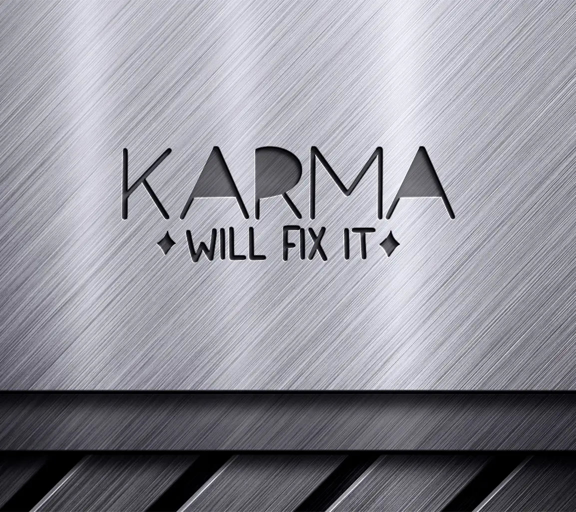  Karma Will Fix It SVG Design - Sarcastic Quote Design SVG