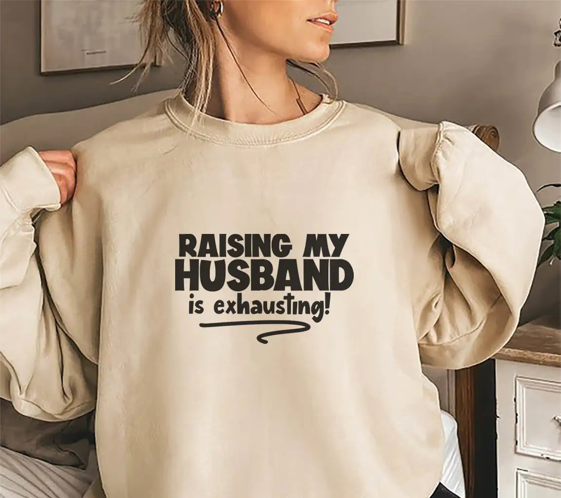 Raising My Husband Is Exhausting SVG - Funny Sarcastic Quote SVG