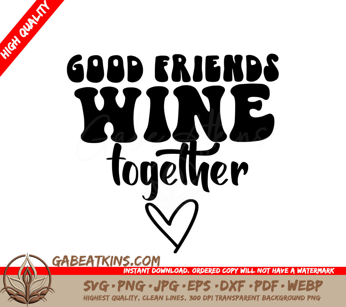 Good Friends Wine Together SVG - Funny Sarcastic Quote Design SVG