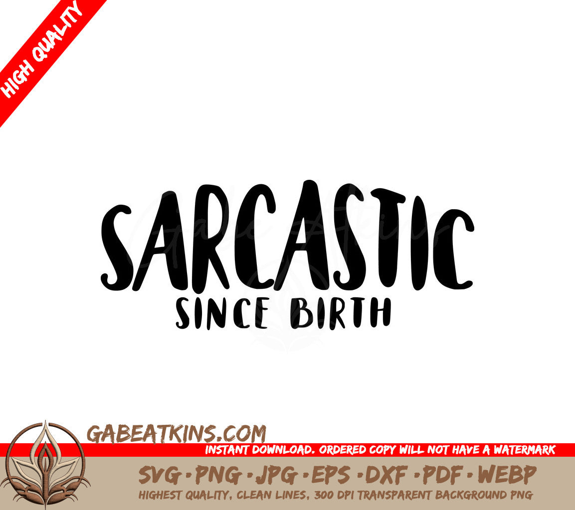 ## Sarcastic Since Birth SVG -  Design SVG