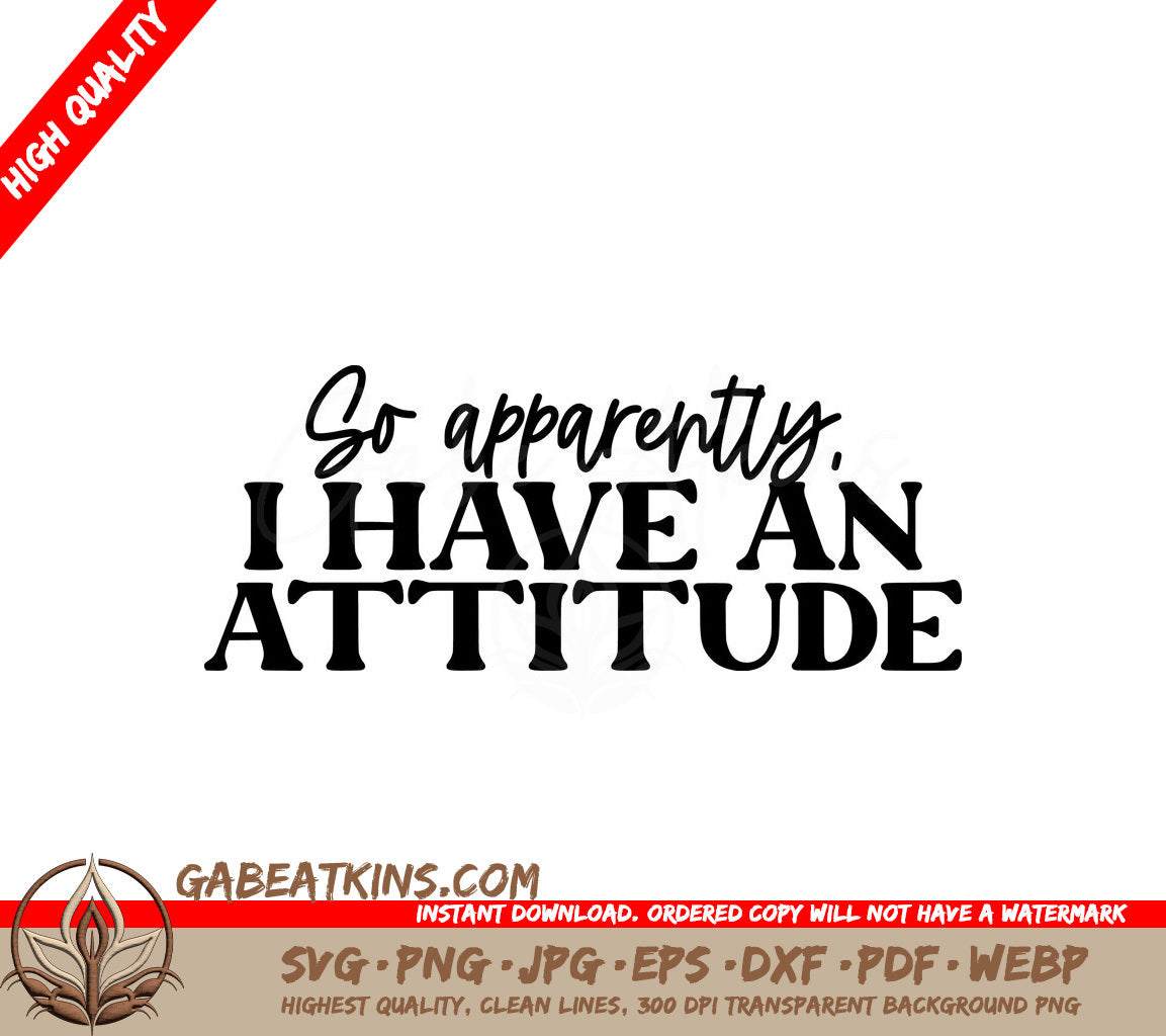 So Apparently I Have An Attitude SVG - Sarcastic Quote Design SVG