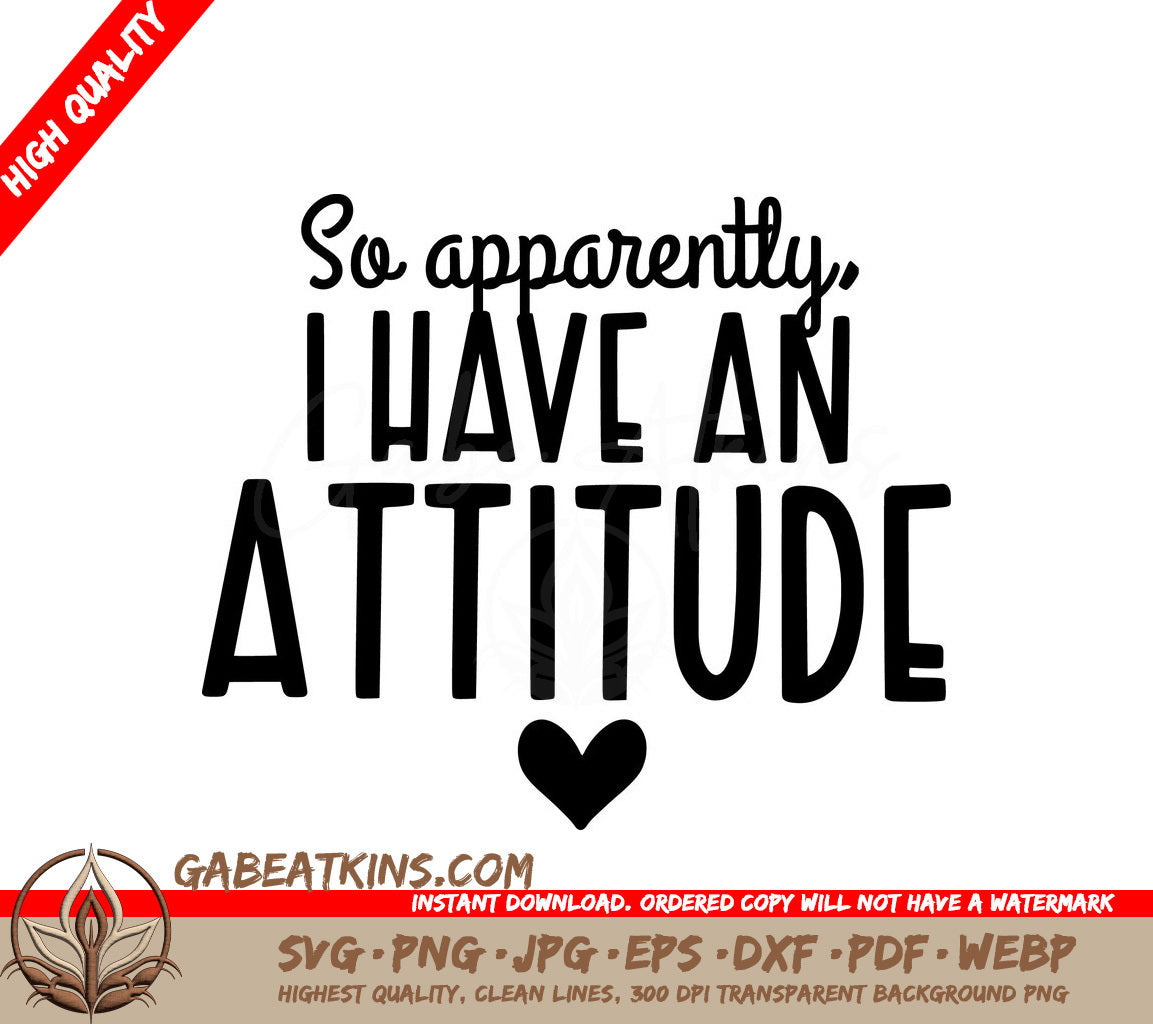 So Apparently I Have An Attitude SVG - Funny Sarcastic Quote Design SVG