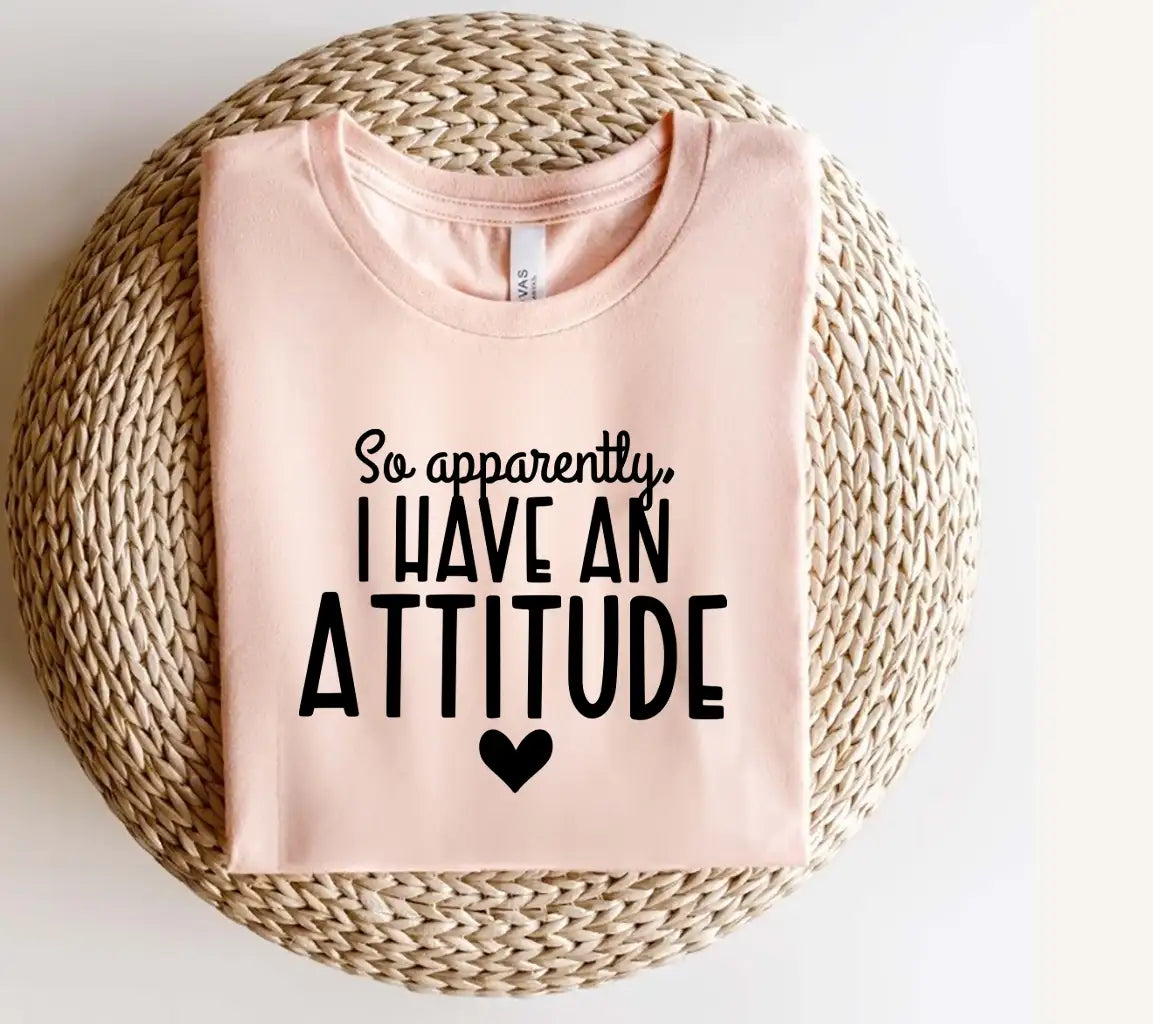 So Apparently I Have An Attitude SVG - Sarcastic Quote Design SVG