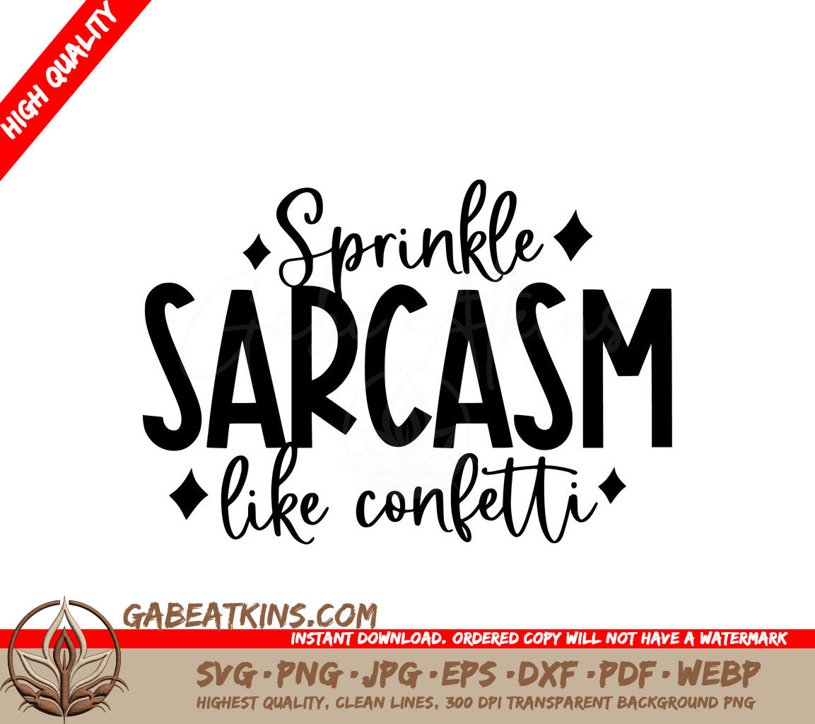 Sprinkle Sarcasm Like Confetti SVG - Huge Sarcastic Quotes Design SVG