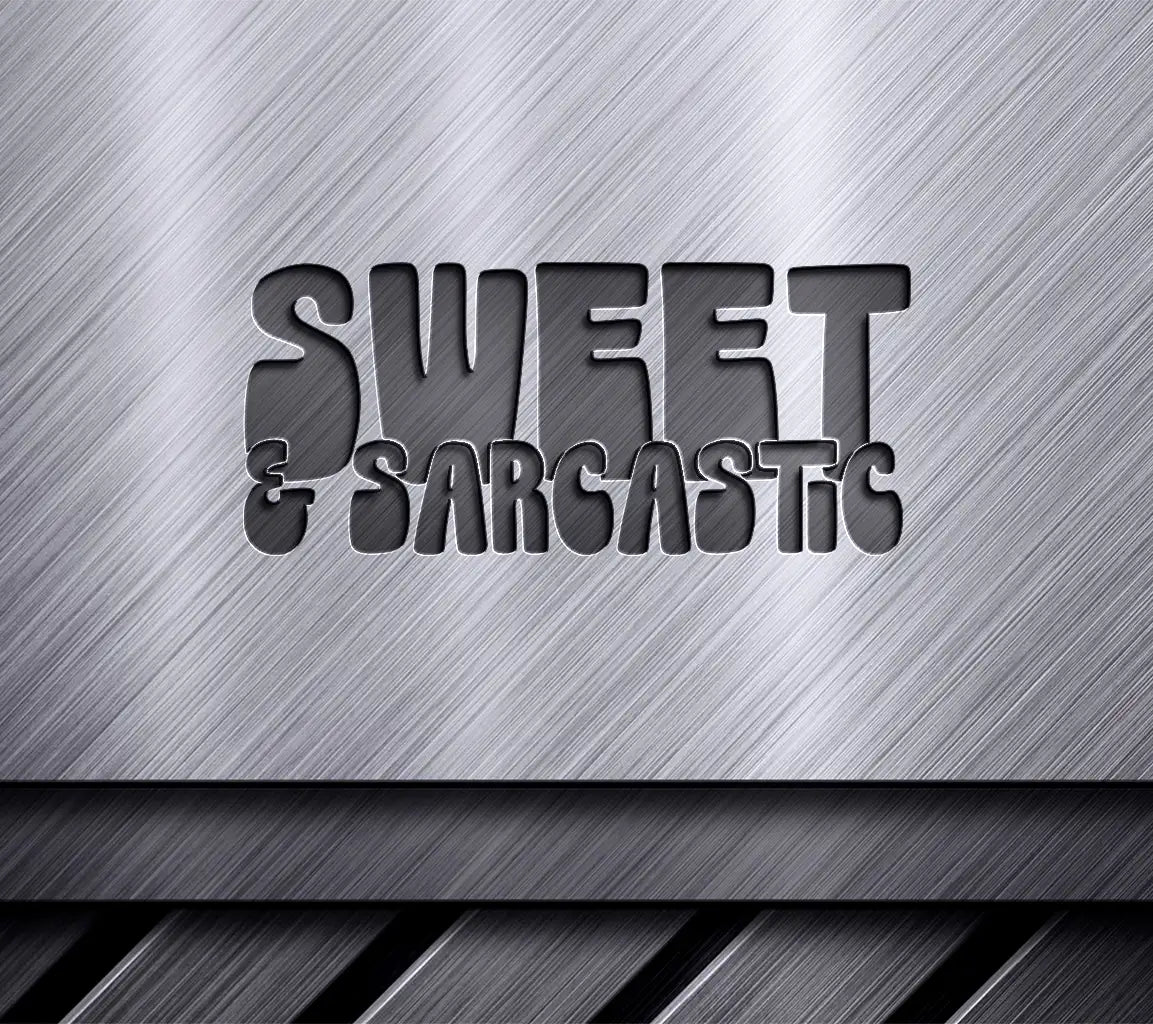 Sweet & Sarcastic  SVG Sign - Huge Design SVG