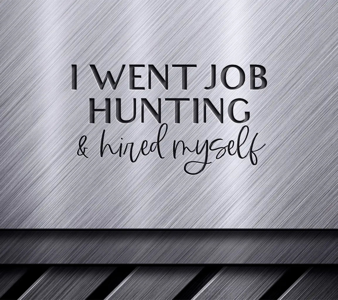 I Went Job Hunting & Hired Myself - Funny SVG for Small Business Owners SVG