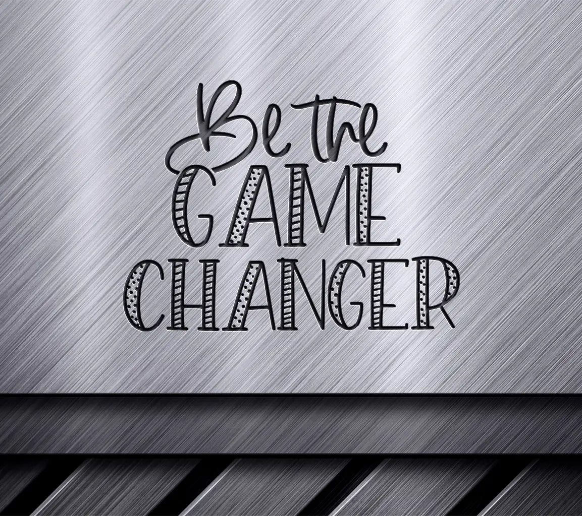  Be The Game Changer SVG Design for Small Businesses SVG