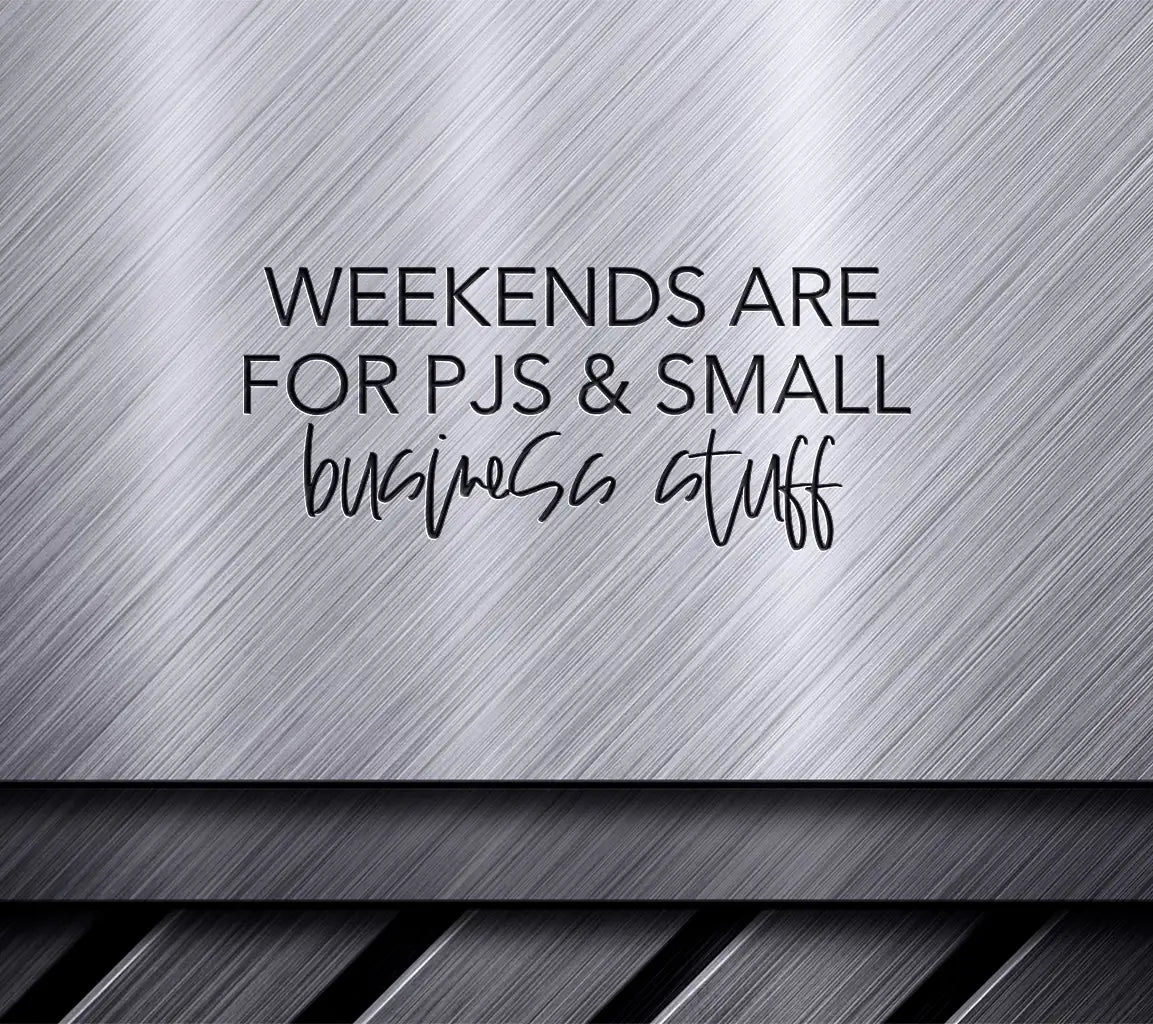 Weekend PJs & Small Business SVG - Huge Design for Business Owners SVG