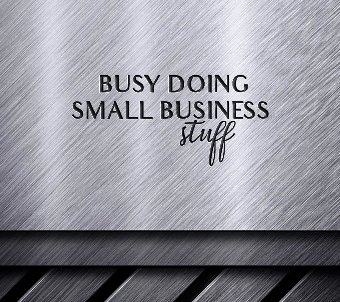 Busy Doing Small Business Stuff SVG Cut File SVG