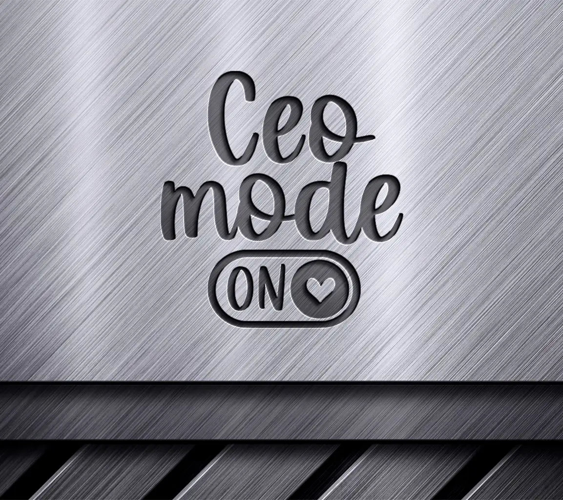 CEO Mode On -  SVG for Small Business Owners SVG