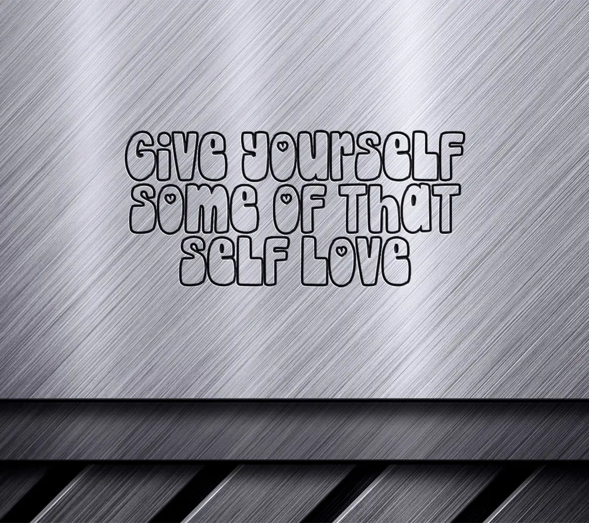  Give Yourself Some Self Love SVG Poster SVG