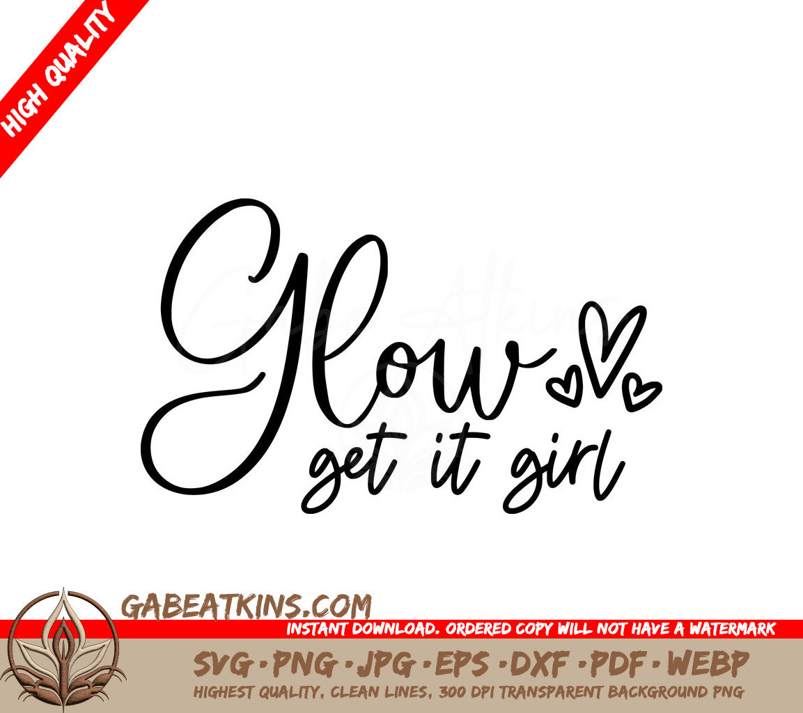 Glow Love Get It Girl -  SVG Design SVG