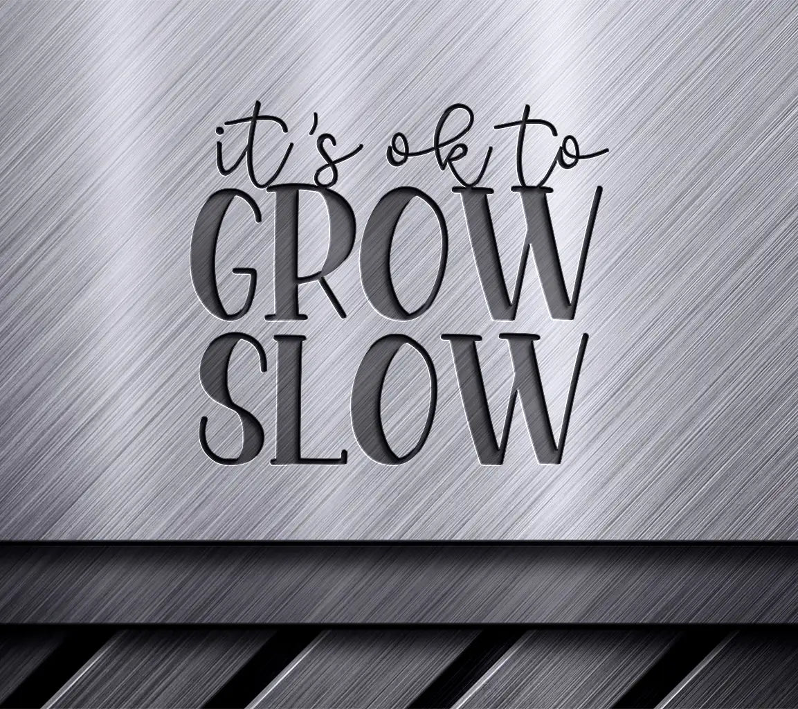 Its Okay to Grow Slow SVG Design for Small Business Owners SVG