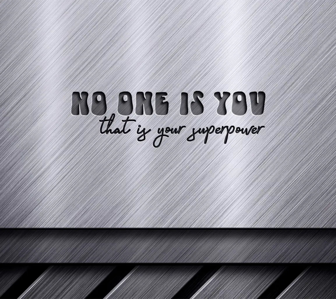 No One Is You, Thats Your Superpower SVG Design - Printable Sign SVG