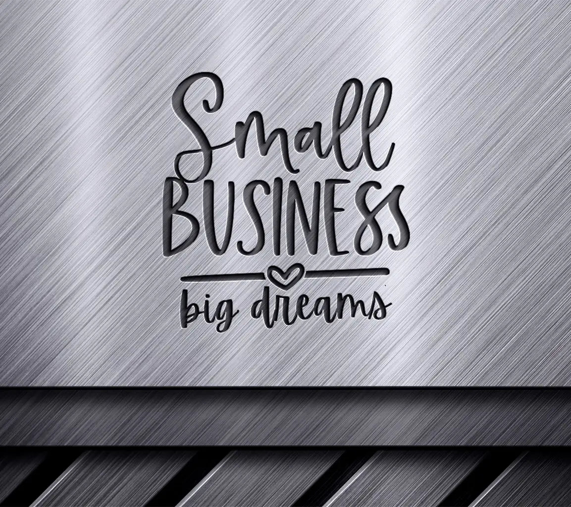 Small Business Big Dreams SVG Cut File SVG