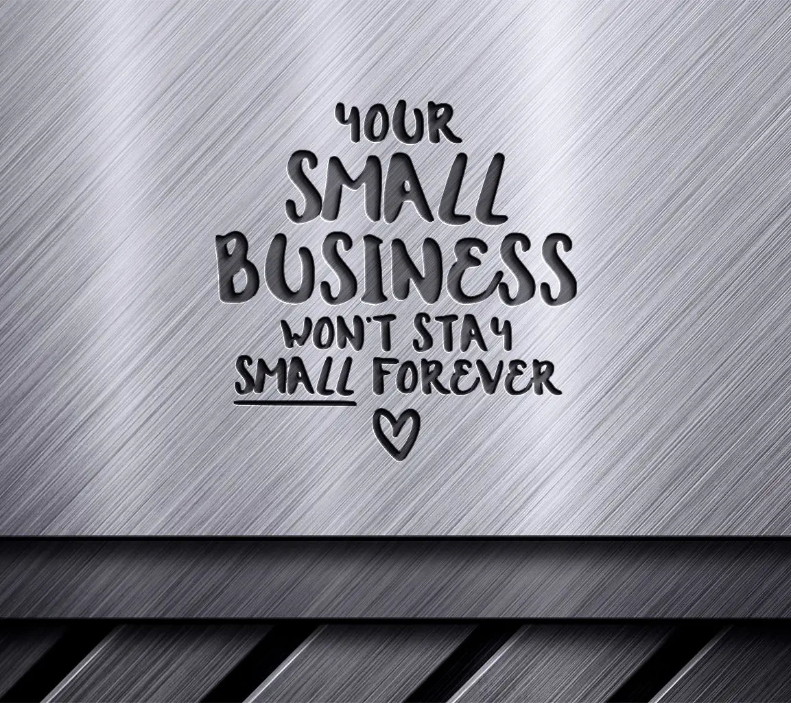 Small Business Growth SVG Wont Stay Small Forever Sign SVG