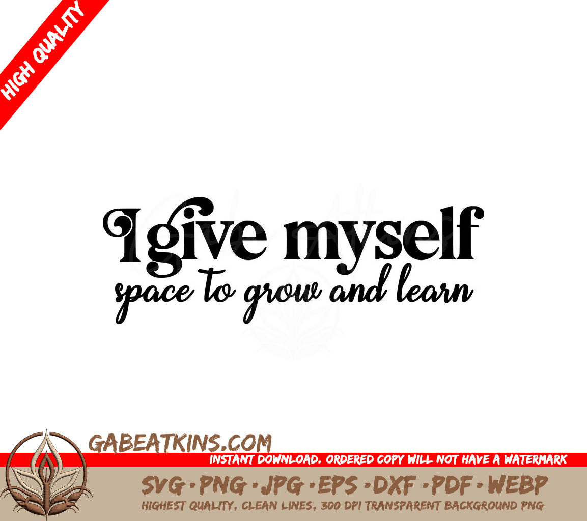 I Give Myself Space To Grow And Learn SVG Cut File for Small Business Owners SVG