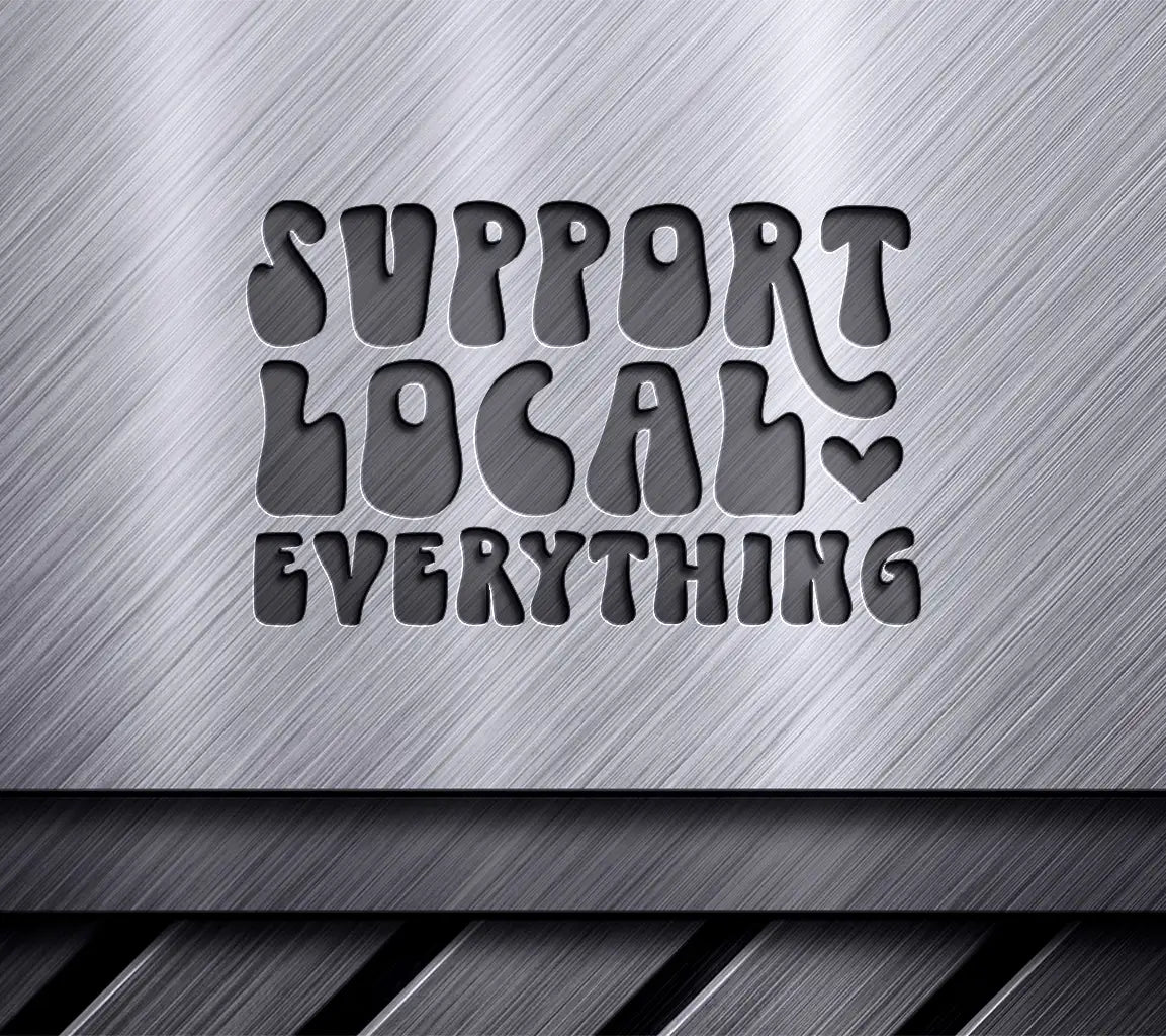 Support Local Everything  SVG Design SVG