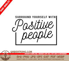 Surround Yourself With Positive People SVG Cut File SVG