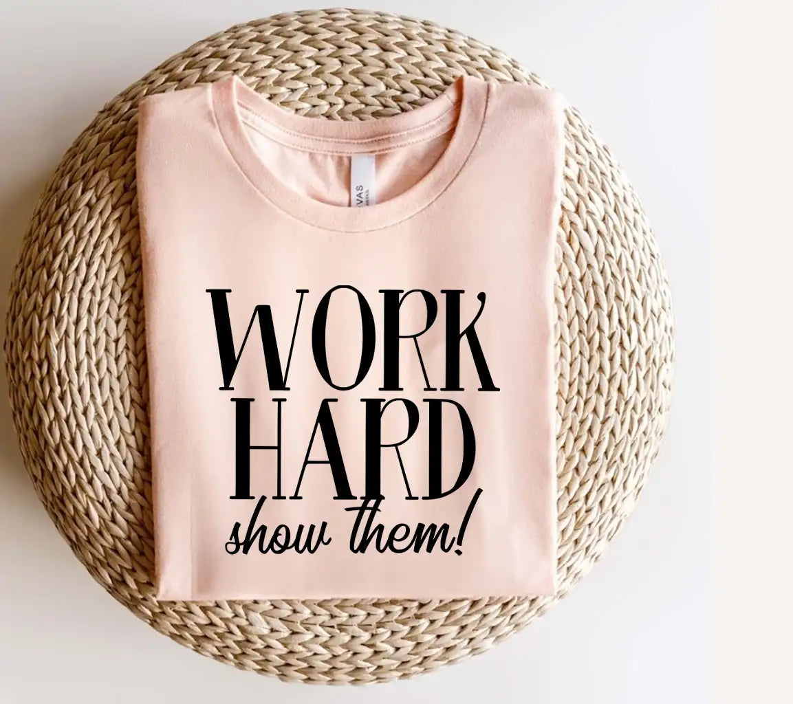 Work Hard Show Them -  SVG Design for Small Business Owners SVG