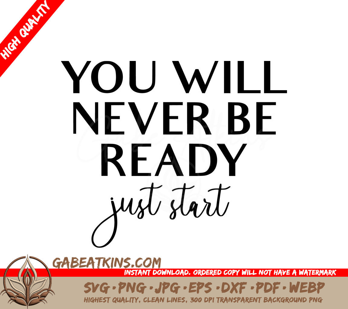 You Will Never Be Ready, Just Start SVG - Motivational Quote Design SVG