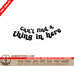 Cant Find A Thing In Here SVG Tote Bag Design SVG