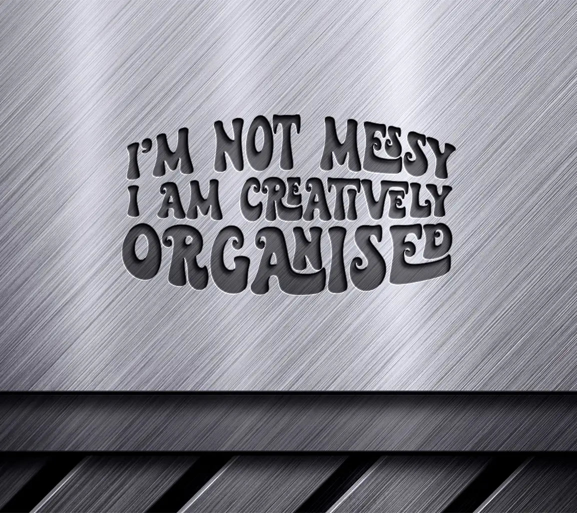 Im Not Messy, Im Creatively Organized Tote Bag SVG Design SVG