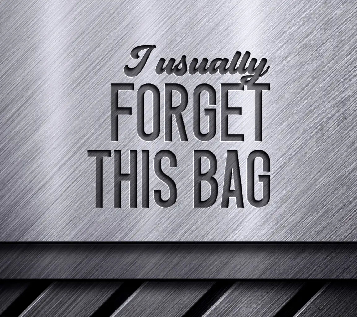 I Usually Forget This Bag - Tote Bag SVG Design SVG