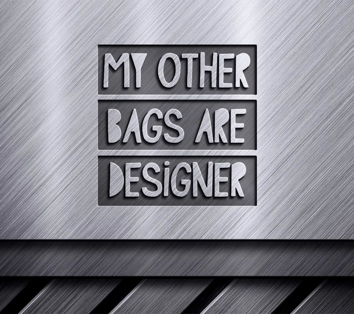 My Other Bags Are Designer Tote Bag SVG - Huge Design SVG