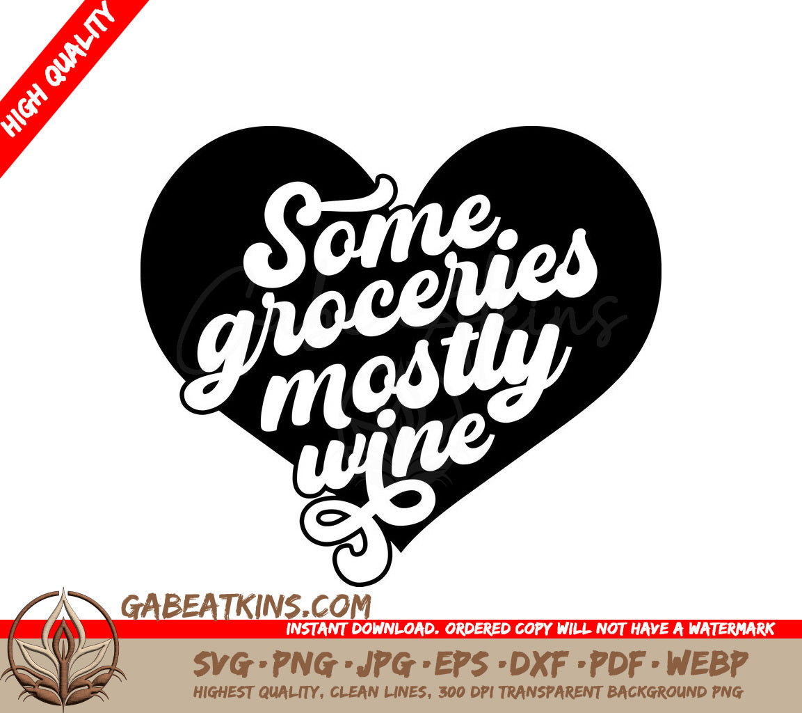 Heart Shaped Some Groceries Mostly Wine SVG Tote Bag Design SVG