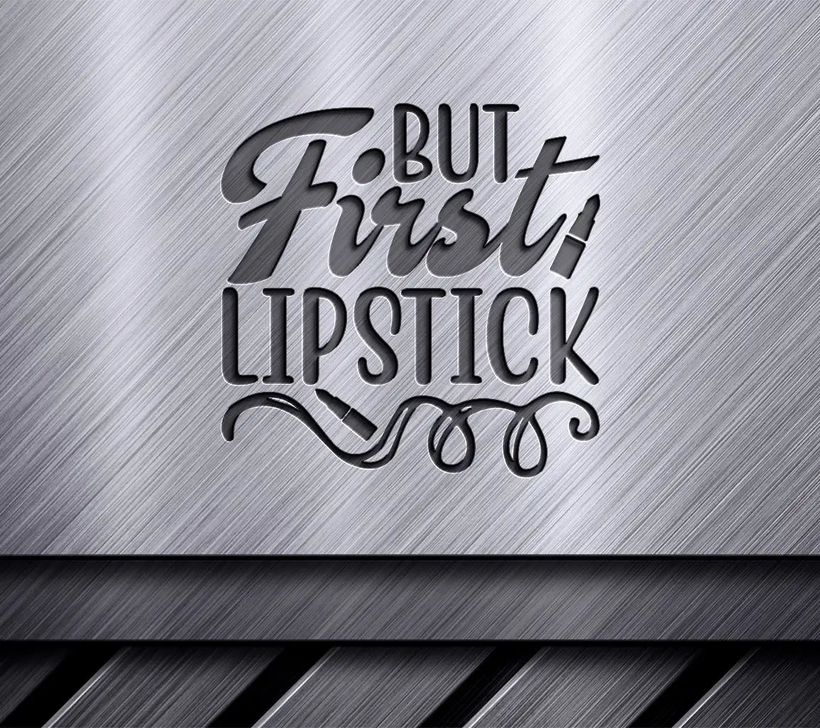 But First Lipstick  SVG Design Design SVG