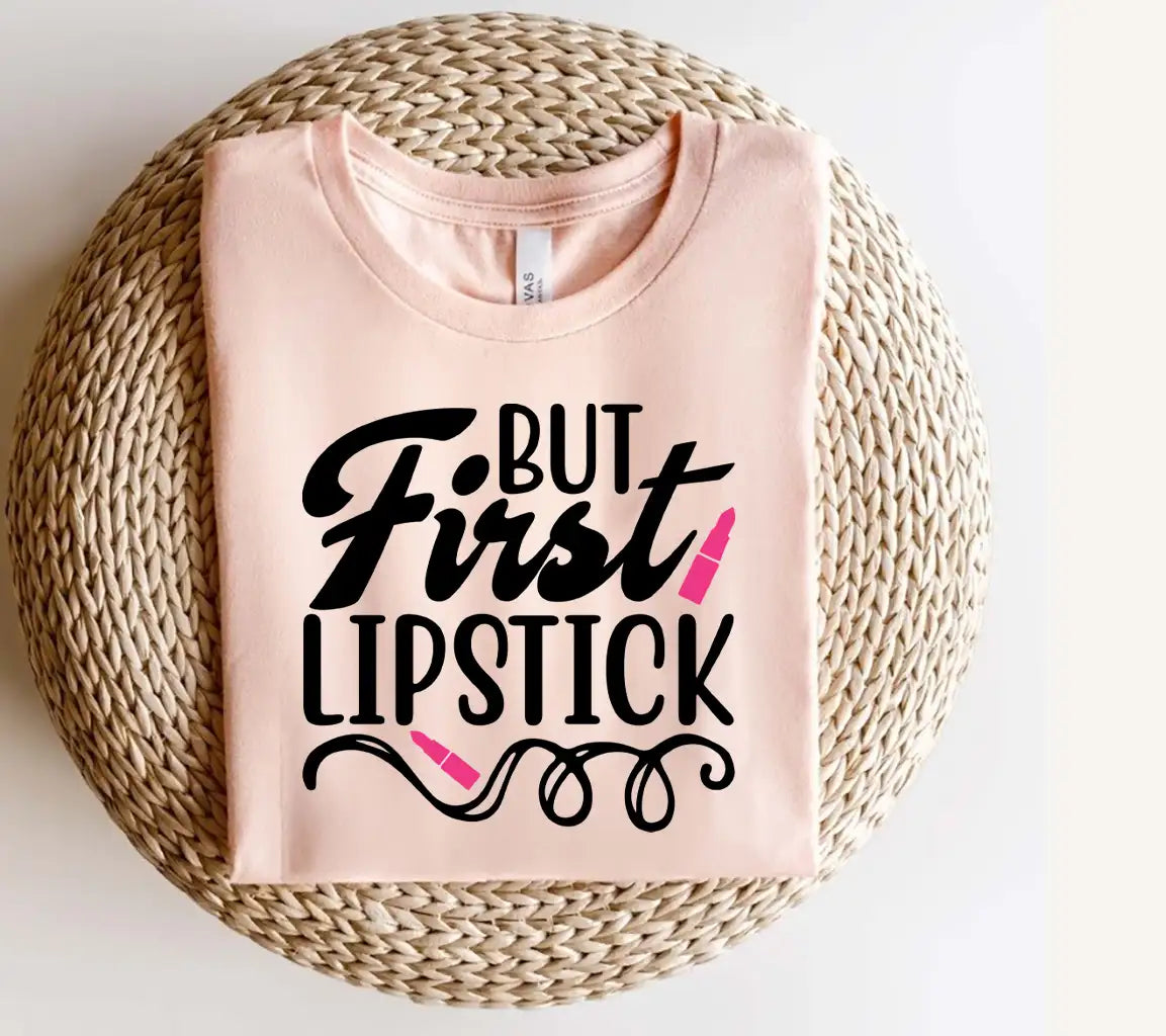 But First Lipstick  SVG Design Design SVG