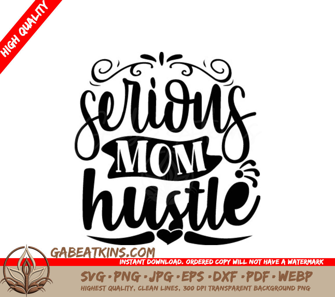 Serious Mom Hustle  SVG Design - Mothers Day SVG