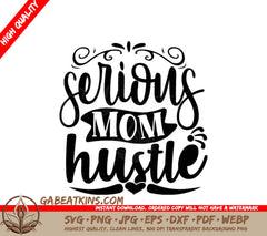 Serious Mom Hustle  SVG Design - Mothers Day SVG