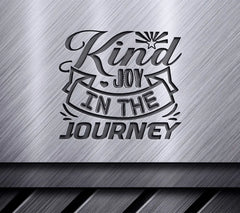 Kind Joy in the Journey -  Motivational SVG Design SVG