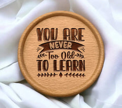 Never Too Old to Learn SVG - Inspirational Quote Design SVG