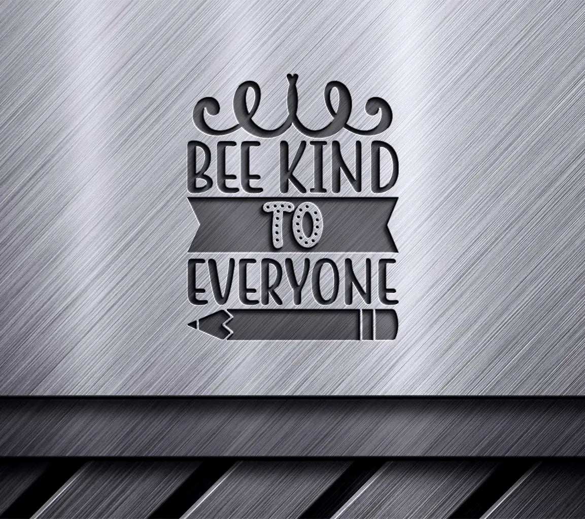 Bee Kind to Everyone SVG - School Design Poster with Pencil SVG