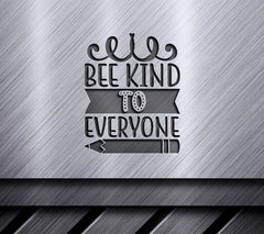 Bee Kind to Everyone SVG - School Design Poster with Pencil SVG