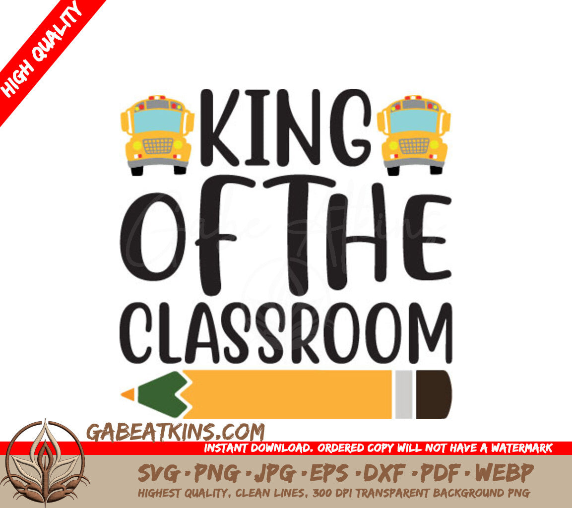 King of the Classroom SVG School Bus & Pencil Design SVG