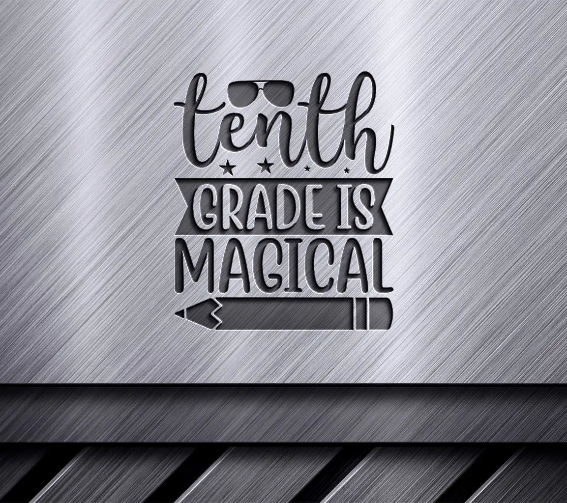 Tenth Grade Is Magical SVG - School Design with Pencil & Sunglasses SVG