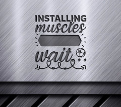 Installing Muscles Please Wait SVG - Funny Gym & Fitness Design SVG