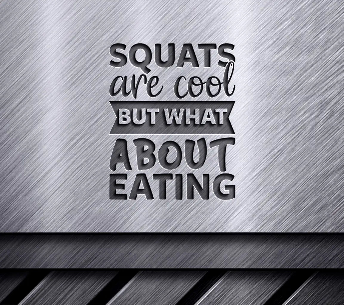 Squats Are Cool But What About Eating SVG Design - Funny Fitness Quote SVG