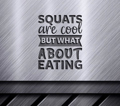 Squats Are Cool But What About Eating SVG Design - Funny Fitness Quote SVG