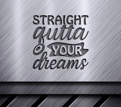 Straight Outta Your Dreams -  Sports SVG Design SVG