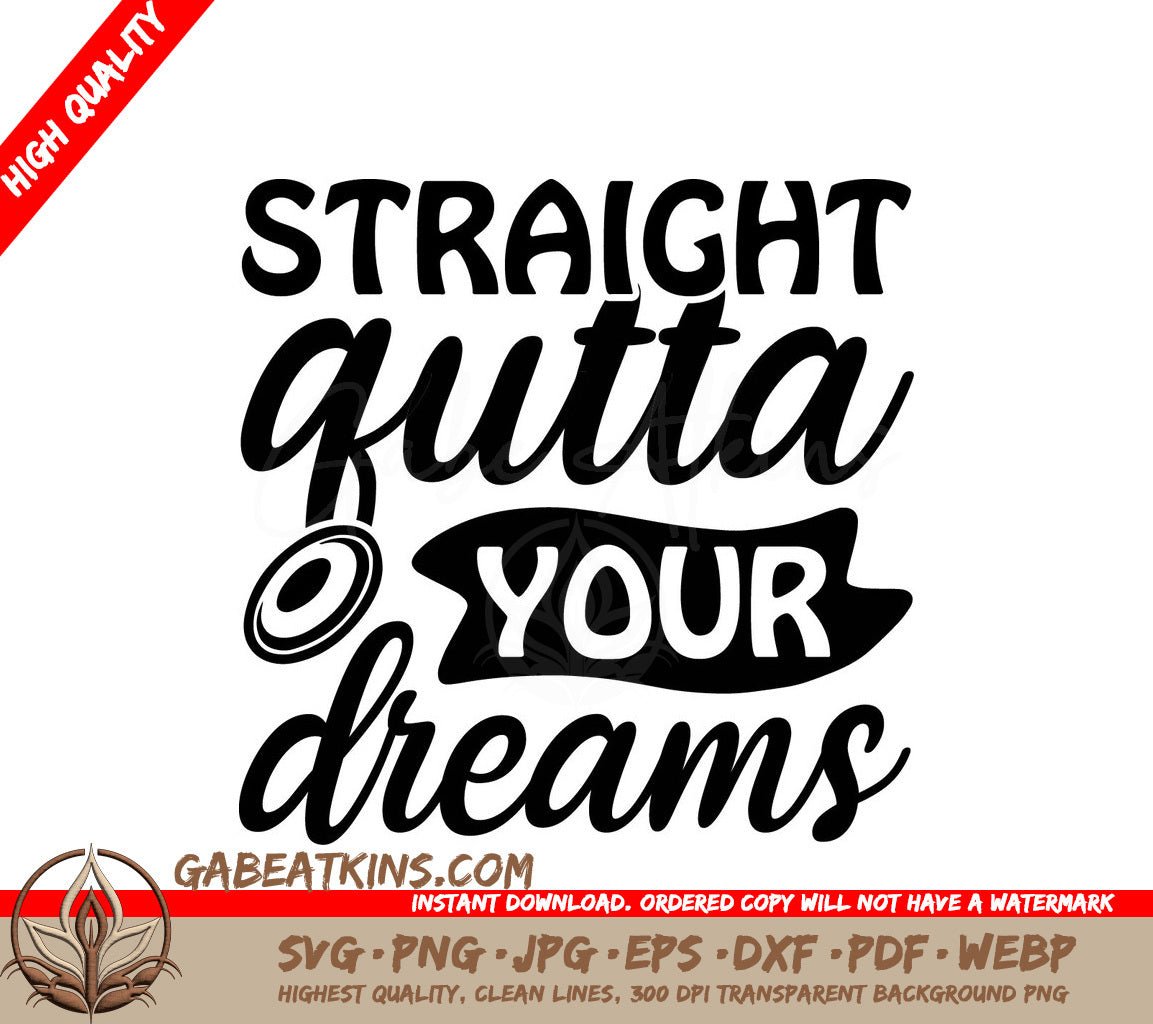 Straight Outta Your Dreams -  Sports SVG Design SVG