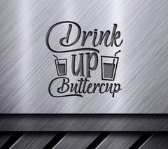 Drink Up Buttercup  SVG Design - Huge Water Tracker SVG