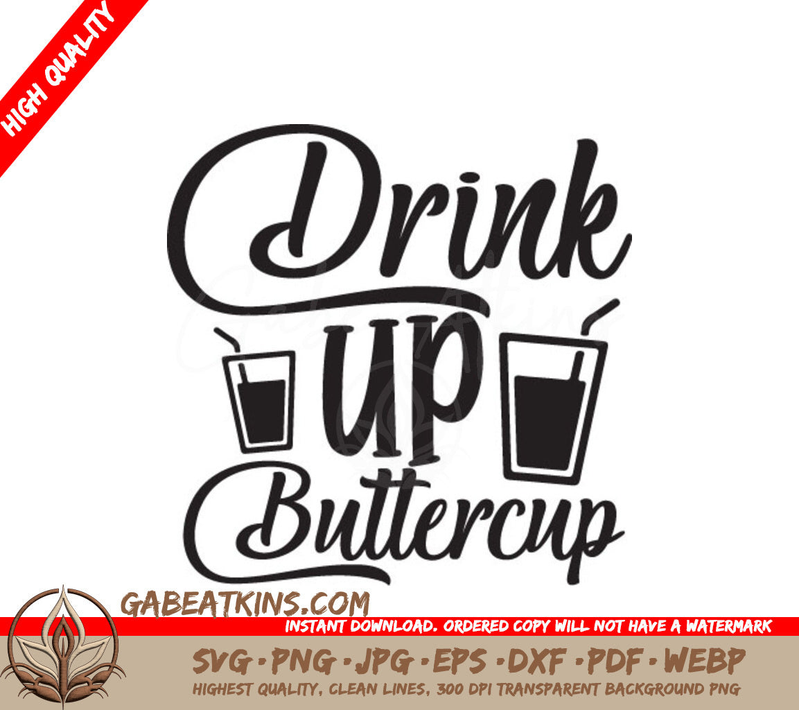 Drink Up Buttercup  SVG Design - Huge Water Tracker SVG