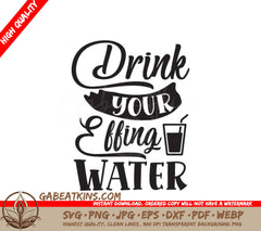 Drink Your Effing Water SVG - Funny  Water Tracker Sign SVG