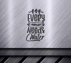 Every Mermaid Needs Water SVG - Huge Water Tracker SVG